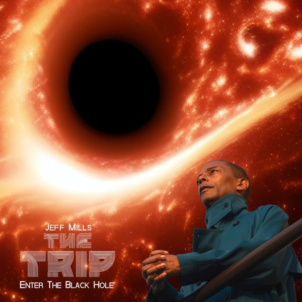 Jeff Mills – THE TRIP – Enter The Black Hole COver